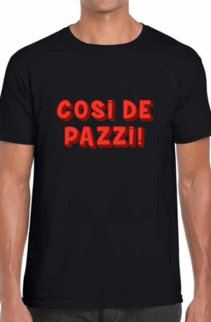 Cosi de pazzi!
